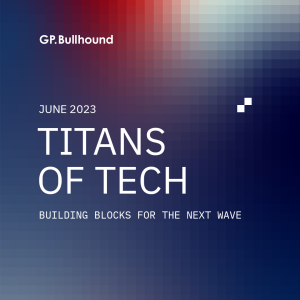 Titans of Tech – Building blocks for the next wave.